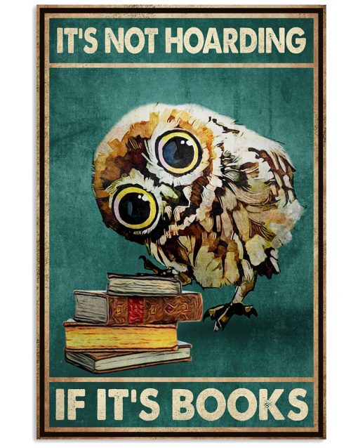 Owl It's not hoarding If it's books poster