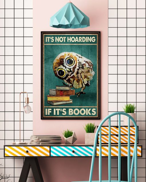 Owl It's not hoarding If it's books posterc