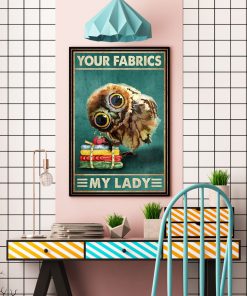 Owl Your fabrics my lady posterc