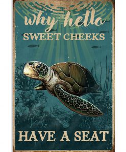 Sea Turtle Why Hello Sweet Cheeks Poster