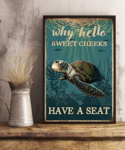 Sea Turtle Why Hello Sweet Cheeks Posterz