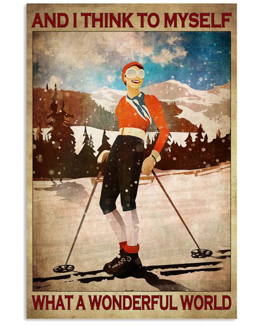 Skiing And I think to myself what a wonderful world poster