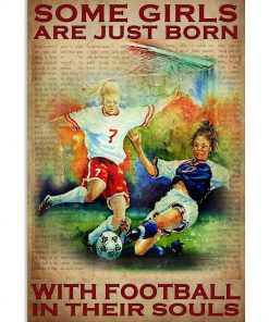 Some girls are just born with football in their souls poster