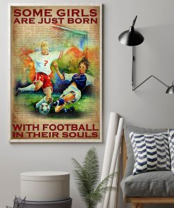 Some girls are just born with football in their souls posterz