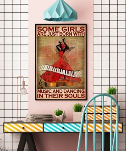 Some girls are just born with music and dancing in their souls posterc