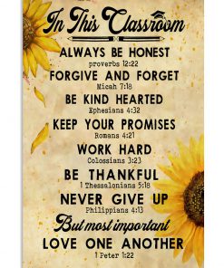 Sunflower In This Classroom Always Be Honest Forgive And Forget Be Kind Hearted Poster