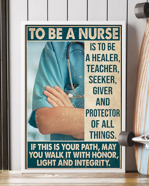 To Be A Nurse Is To Be A Healer Teacher Seeker Giver And Protector Posterx
