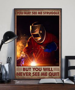 Welder You may see me struggle but you will never see me quilt posterx