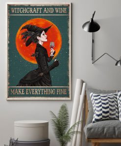 Witchcraft and wine make everything fine posterz