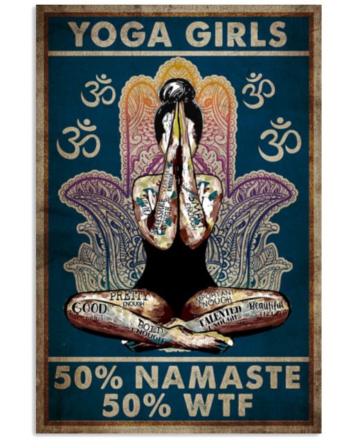 Yoga Girls 50% Namaste 50% WTF Poster