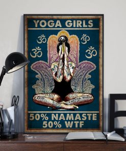 Yoga Girls 50% Namaste 50% WTF Posterz