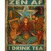 Yoga That's what I do Zen AF I drink tea and I know things poster