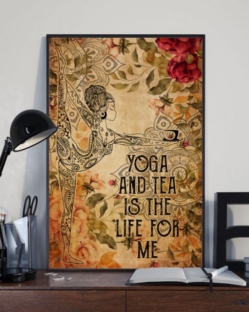 Yoga and tea is the life for me posterz