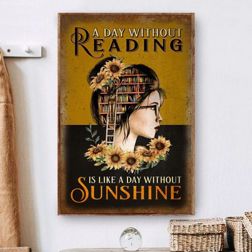 A Day Without Reading Is Like A Day Without Sunshine Poster