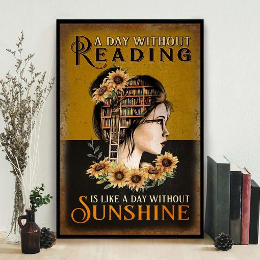A Day Without Reading Is Like A Day Without Sunshine Posterz