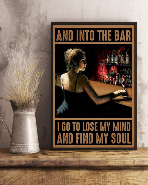 And into the bar I go to lose my mind and find my soul posterc