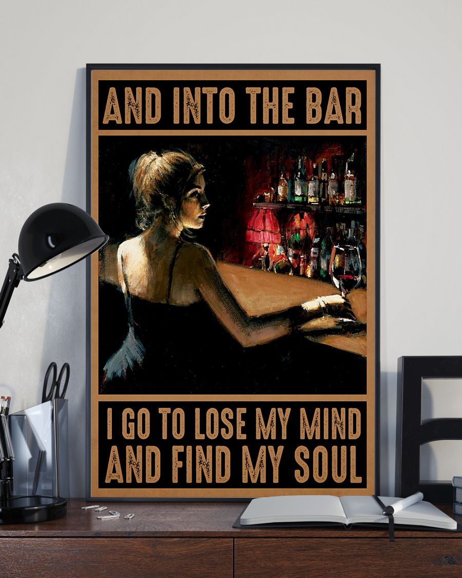 Mother's Day Gift And into the bar I go to lose my mind and find my soul poster