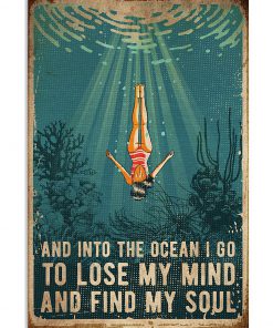 And into the ocean I go to lose my mind and find my soul poster