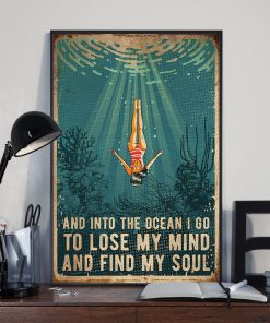 And into the ocean I go to lose my mind and find my soul posterx