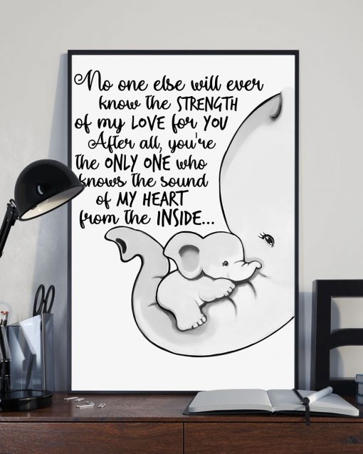 Baby Elephant No one else will ever know the strength of my love for you posterx