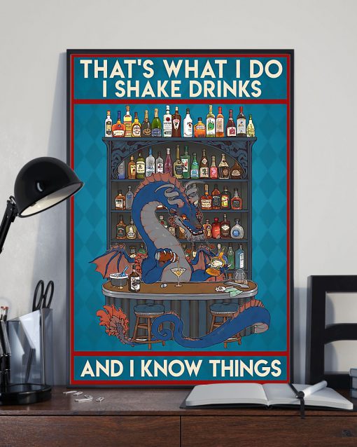 Bartender Dragon That's what I do I shake drinks and I know things posterx