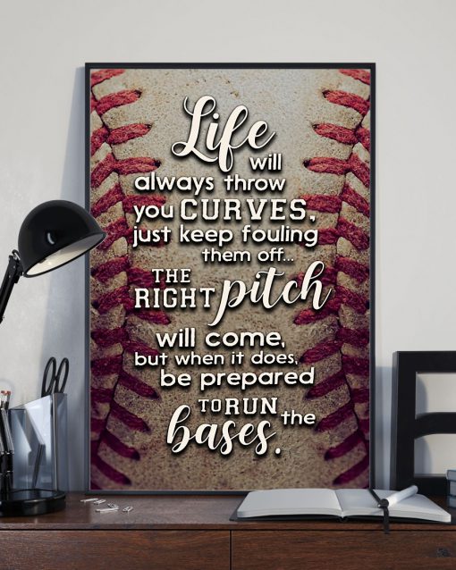 Baseball Life will always throw you curves just keep fouling them off posterx