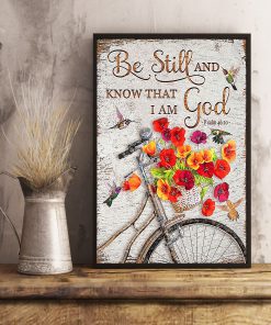 Be still and know that I am god Psalm 46 10 Hummingbird Flowers Posterc
