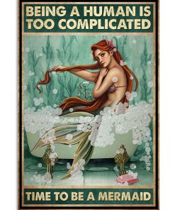 Being a human is too complicated time to be a mermaid poster