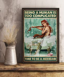 Being a human is too complicated time to be a mermaid posterx
