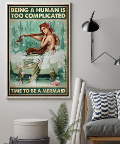 Being a human is too complicated time to be a mermaid posterz