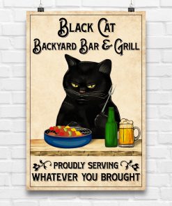 Black Cat Backyard Bar and Grill Proudly Serving Whatever You Brought Posterc