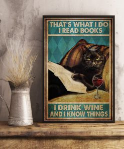 Black Cat That's what I do I read books I drink wine and I know things posterc