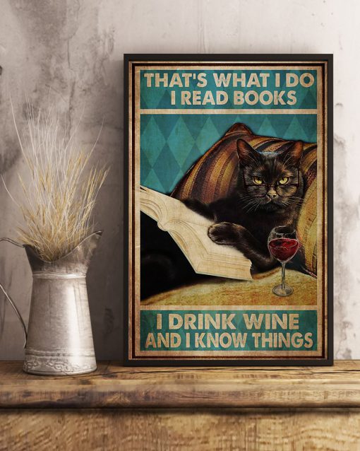 Black Cat That's what I do I read books I drink wine and I know things posterc