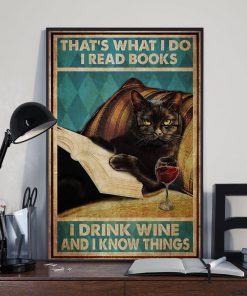 Black Cat That's what I do I read books I drink wine and I know things posterx