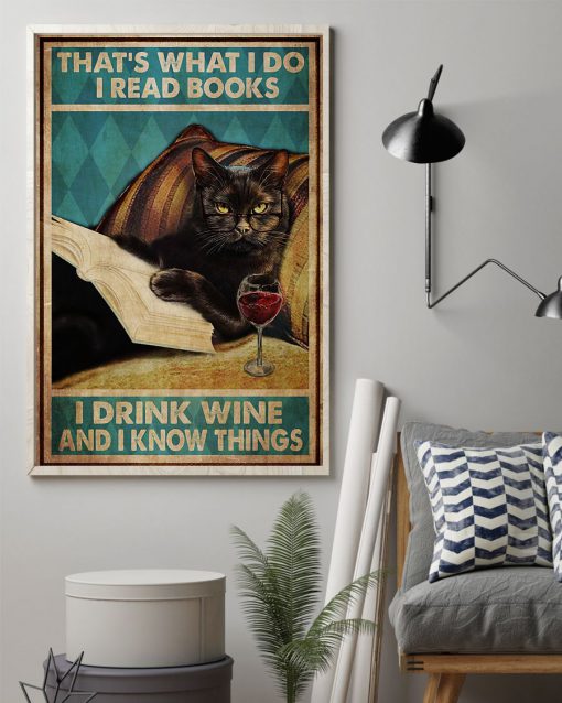 Black Cat That's what I do I read books I drink wine and I know things posterz