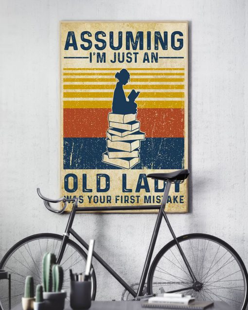Book Lovers Assuming I'm just an old lady was your first mistake posterc