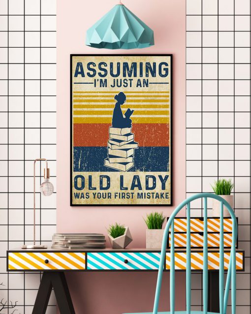 Book Lovers Assuming I'm just an old lady was your first mistake posterx