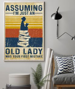 Book Lovers Assuming I'm just an old lady was your first mistake posterz