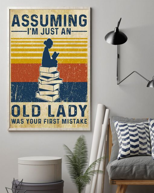 Book Lovers Assuming I'm just an old lady was your first mistake posterz