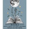 Books Give A Soul To The Universe Poster