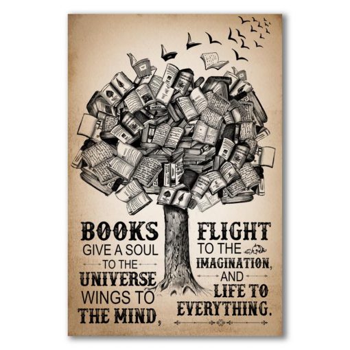 Books give a soul to the Universe wings to the mind poster