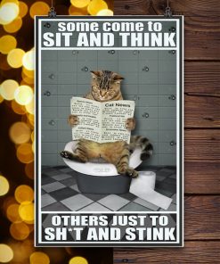Cat Some come to sit and think others just to shit and stink toilet posterc