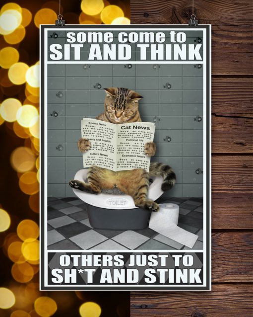 Cat Some come to sit and think others just to shit and stink toilet posterc