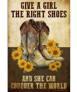 Cowgirl Give a girl the right shoes and she can conquer the world sunflower poster