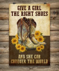 Cowgirl Give a girl the right shoes and she can conquer the world sunflower posterc