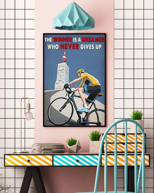 Cycling The winner is a dreamer who never give up posterc