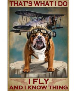 Dog That's what I do I fly and I know thing poster