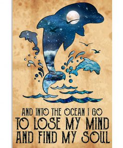 Dolphins And Into The Ocean I Go To Find My Soul Poster