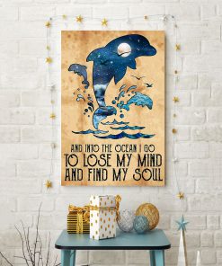 Dolphins And Into The Ocean I Go To Find My Soul Posterc