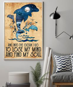 Dolphins And Into The Ocean I Go To Find My Soul Posterz